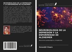 NEUROBIOLOGÍA DE LA DEPRESIÓN Y LA ENFERMEDAD DE ALZHEIMER - Chopra, Kanwaljit