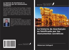 La historia de Azerbaiyán es falsificada por los monumentos soviéticos - Zulfugarli, Maharram