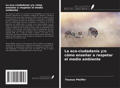 La eco-ciudadanía y/o cómo enseñar a respetar el medio ambiente - Pfeiffer, Thomas