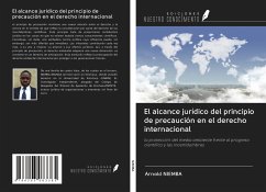 El alcance jurídico del principio de precaución en el derecho internacional - Niemba, Arnold