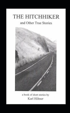 THE HITCHHIKER and Other True Stories - Hiltner, Karl