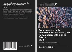 Comprensión de la economía del mañana y de la evolución estadística futura Vl. 2 - Kpomblekou, Elom
