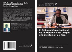 El Tribunal Constitucional de la República del Congo: una institución política - José Lenor, Mfoutou Kokolo