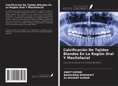 Calcificación De Tejidos Blandos En La Región Oral Y Maxilofacial - Kumar, Ankit; Bhagwati, Basavaraj; Kumar, Nishant