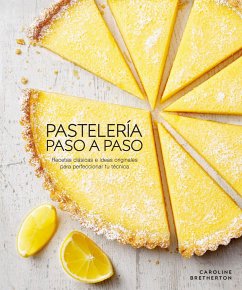 Pastelería Paso a Paso (Illustrated Step-By-Step Baking) - Bretherton, Caroline