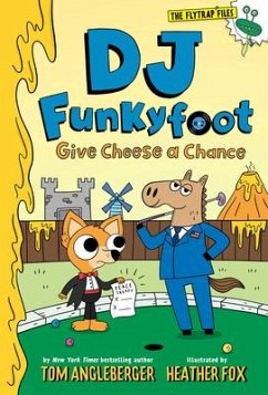 DJ Funkyfoot: Give Cheese a Chance (DJ Funkyfoot #2) - Angleberger, Tom