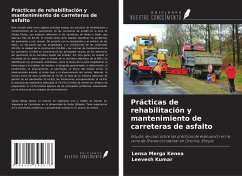 Prácticas de rehabilitación y mantenimiento de carreteras de asfalto - Kenea, Lensa Merga; Kumar, Leevesh