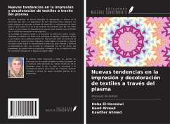 Nuevas tendencias en la impresión y decoloración de textiles a través del plasma - El-Hennawi, Heba; Ahmed, Hend; Ahmed, Kawther