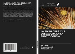 LA SOLDADURA Y LA SOLDADURA EN LA PROSTODONCIA - Patel, Ila; Sanyal, Pronob; Kore, Abhijeet