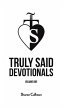 Truly Said Devotionals - Volume One - Bild 1