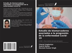 Estudio de biomarcadores asociados a la progresión de la enfermedad Covid-19 - Vaghasiya, Charmi; Mehta, Sukriti; Singh, Navneet Kumar