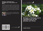 Biología y fisiología de la reproducción en las plantas con flores