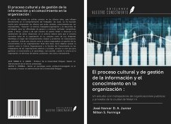 El proceso cultural y de gestión de la información y el conocimiento en la organización : - Junior, José Itamar D. A.; Formiga, Nilton S.