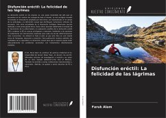 Disfunción eréctil: La felicidad de las lágrimas - Alam, Faruk