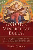 Is God a Vindictive Bully?