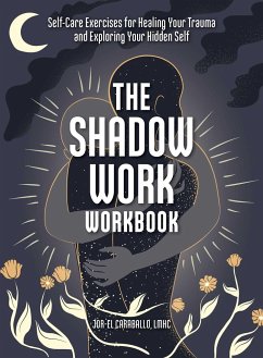 The Shadow Work Workbook - Caraballo, Jor-El