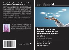 La química y las aplicaciones de los compuestos de oro orgánico - El-Hussieny, Marwa; El-Sayed, Naglaa; F. Ewies, Ewies