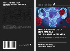 FUNDAMENTOS DE LA ENFERMEDAD INFLAMATORIA PÉLVICA - Pachori, Rachana; Kulkarni, Nikhilesh