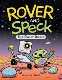 Rover And Speck: This Planet Rocks!