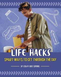Life Hacks: Smart Ways to Get Through the Day - Simons, Lisa M. Bolt