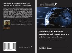 Una técnica de detección estadística del espectro para la próxima era inalámbrica - Kumar, Abhishek