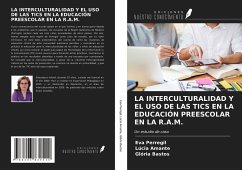 LA INTERCULTURALIDAD Y EL USO DE LAS TICS EN LA EDUCACIÓN PREESCOLAR EN LA R.A.M. - Perregil, Eva; Amante, Lúcia; Bastos, Glória