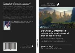 Disfunción y enfermedad mitocondrial mediada por el arco endosimbiótico - Kurup, Ravikumar; Achutha Kurup, Parameswara