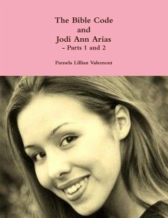 The Bible Code and Jodi Ann Arias - Parts 1 and 2 - Valemont, Pamela Lillian