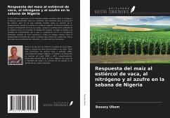 Respuesta del maíz al estiércol de vaca, al nitrógeno y al azufre en la sabana de Nigeria - Ukem, Bassey