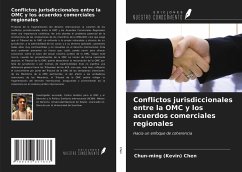 Conflictos jurisdiccionales entre la OMC y los acuerdos comerciales regionales - Chen, Chun-Ming (Kevin)