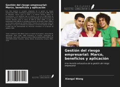 Gestión del riesgo empresarial: Marco, beneficios y aplicación - Wang, Xiangxi