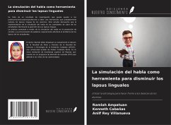 La simulación del habla como herramienta para disminuir los lapsus linguales - Ampatuan, Ramlah; Cabañas, Kenneth; Villanueva, Anilf Rey