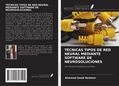TÉCNICAS TIPOS DE RED NEURAL MEDIANTE SOFTWARE DE NEUROSOLUCIONES - Saadi Ibrahem, Ahmmed