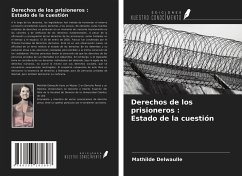 Derechos de los prisioneros : Estado de la cuestión - Delwaulle, Mathilde