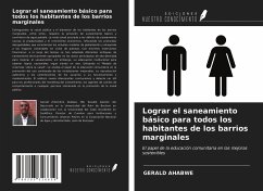 Lograr el saneamiento básico para todos los habitantes de los barrios marginales - Ahabwe, Gerald