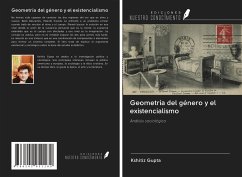 Geometría del género y el existencialismo - Gupta, Kshitiz