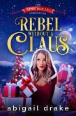 Rebel Without a Claus (The Tink Holly Chronicles, #1) (eBook, ePUB)