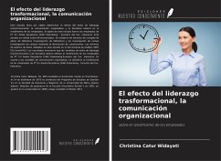 El efecto del liderazgo trasformacional, la comunicación organizacional - Catur Widayati, Christina