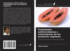 Propiedades antimicrobianas y antioxidantes de los productos vegetales - Kothari, Vijay