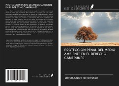 PROTECCIÓN PENAL DEL MEDIO AMBIENTE EN EL DERECHO CAMERUNÉS - Tchio Fosso, Ulrich Junior