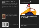 La política, la tierra y la religión en Colombia