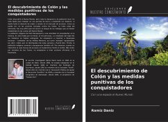 El descubrimiento de Colón y las medidas punitivas de los conquistadores - Daniz, Ramiz