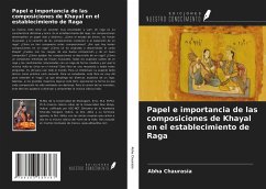Papel e importancia de las composiciones de Khayal en el establecimiento de Raga - Chaurasia, Abha