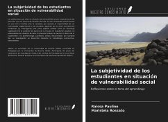 La subjetividad de los estudiantes en situación de vulnerabilidad social - Paulino, Raissa; Rossato, Maristela