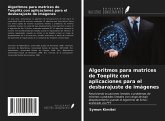 Algoritmos para matrices de Toeplitz con aplicaciones para el desbarajuste de imágenes