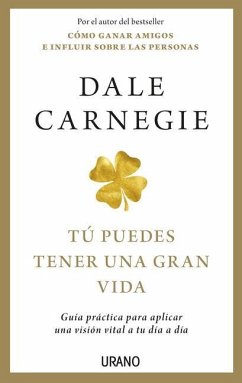 Tú puedes tener una gran vida: Guía práctica para aplicar una visión vital a tu día a día