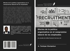 Efectos de la política organizativa en el compromiso laboral de los empleados - Olanipekun, A. Tolulope