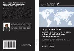 La paradoja de la educación misionera para la identidad africana contemporánea - Mensah, Ephraim