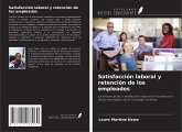 Satisfacción laboral y retención de los empleados