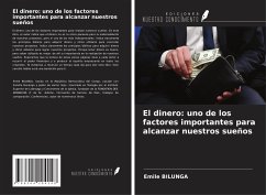 El dinero: uno de los factores importantes para alcanzar nuestros sueños - Bilunga, Emile